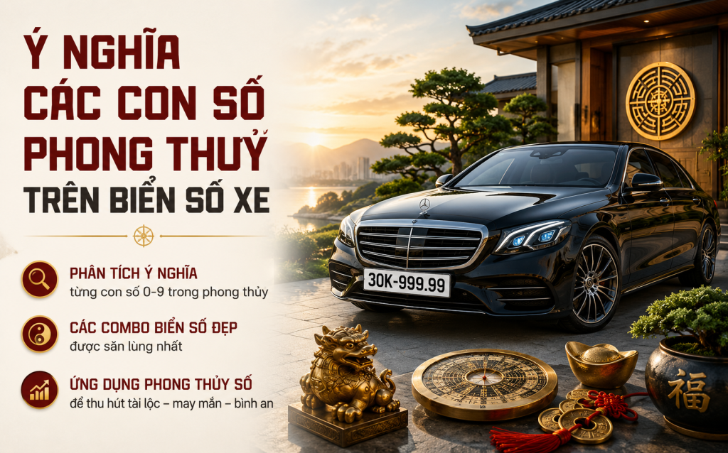 Ý nghĩa các con số phong thuỷ trên biển số xe